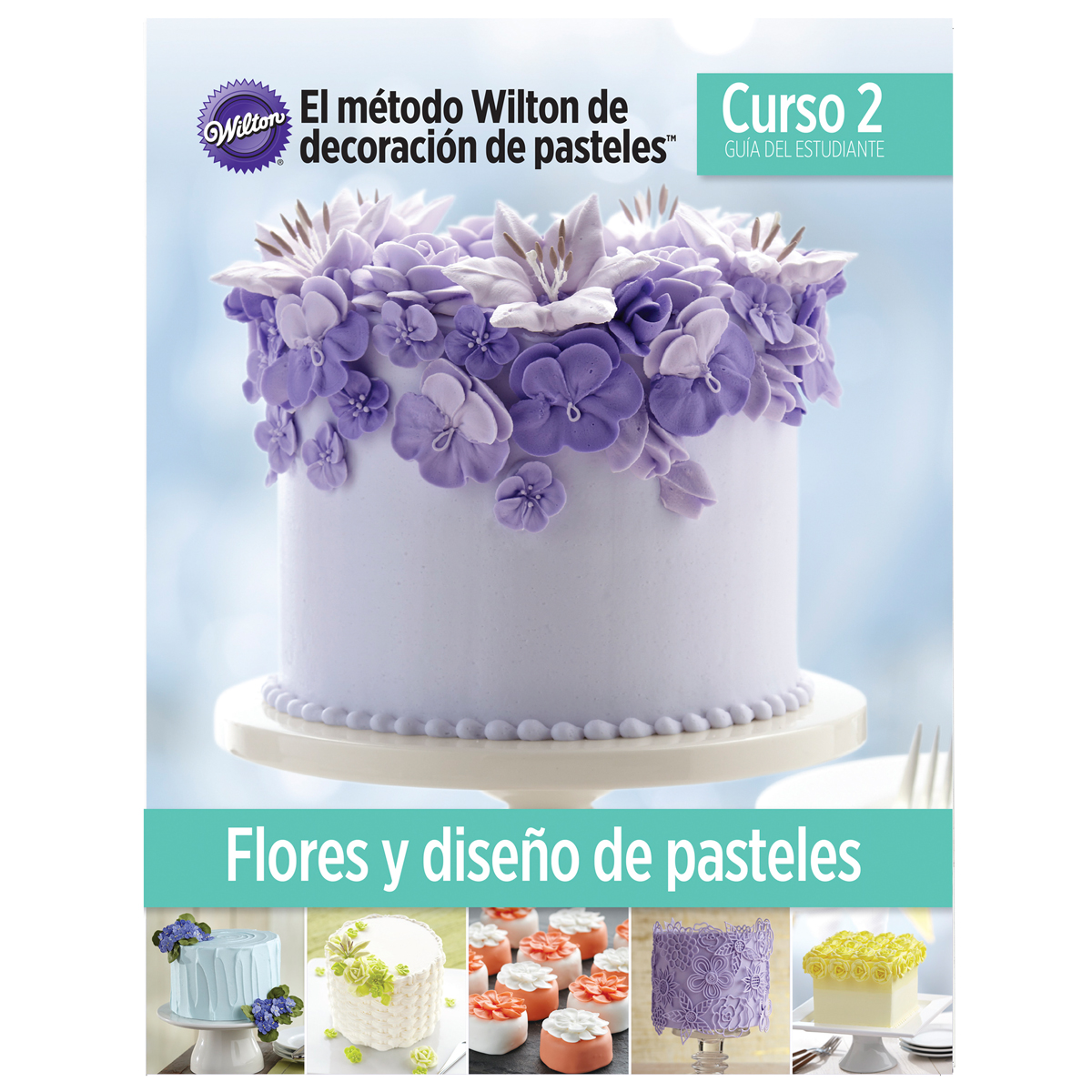Wilton Course 2 Flowers & Cake Design Student Guide, Spanish